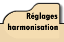 réglages et harmonisations